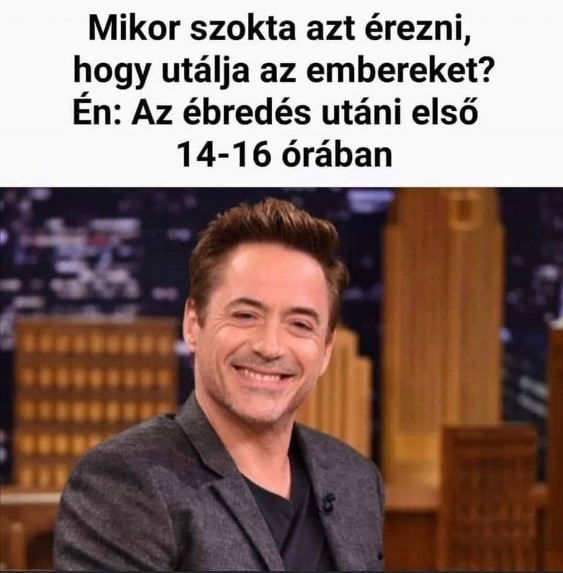 Néha még álmomban is! :P