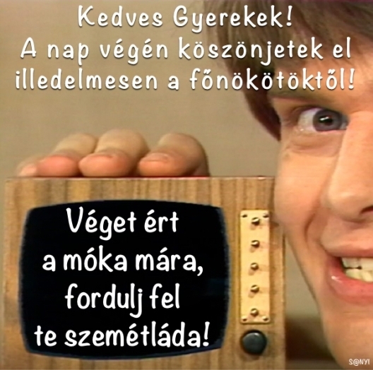 Neked is jó hétvégét, Főni!