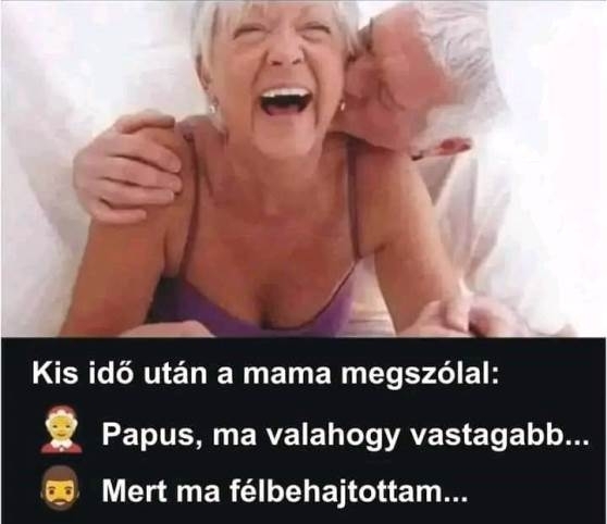 Papáék este hancúroznak