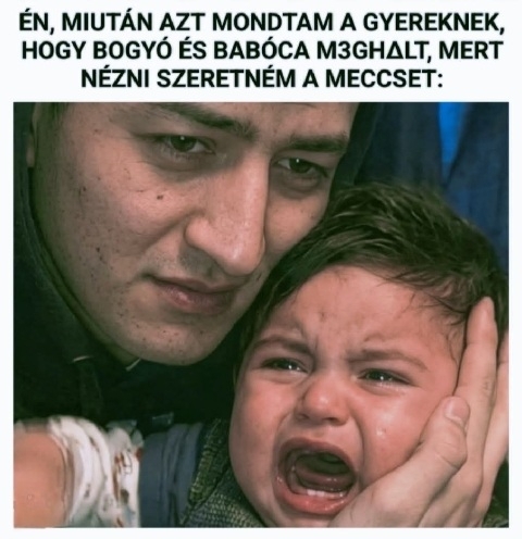 Kemény az élet gyermekem, szokj hozzá